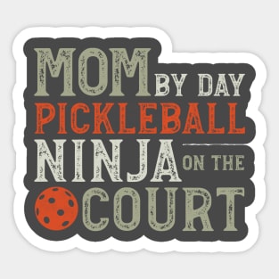 Mom By Day Pickleball Ninja on the Court Sticker